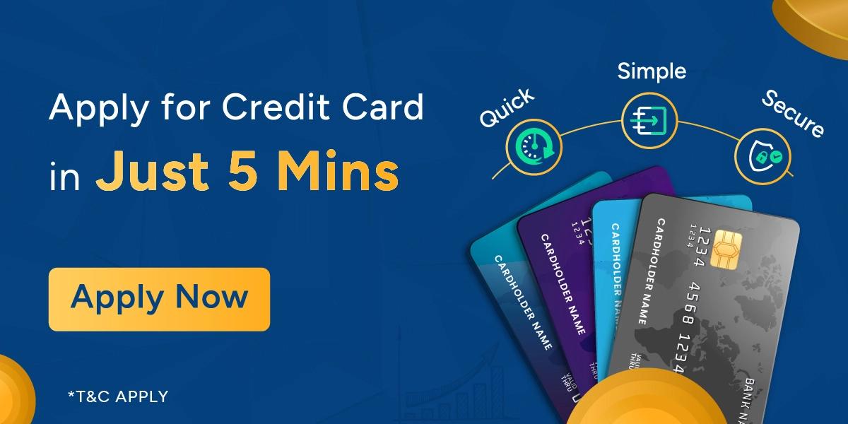 Apply for Credit Card in Just 5 Mins