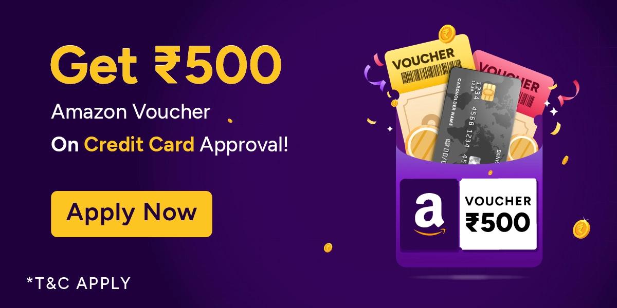 Get ₹500 Amazon Voucher On Credit Card Approval