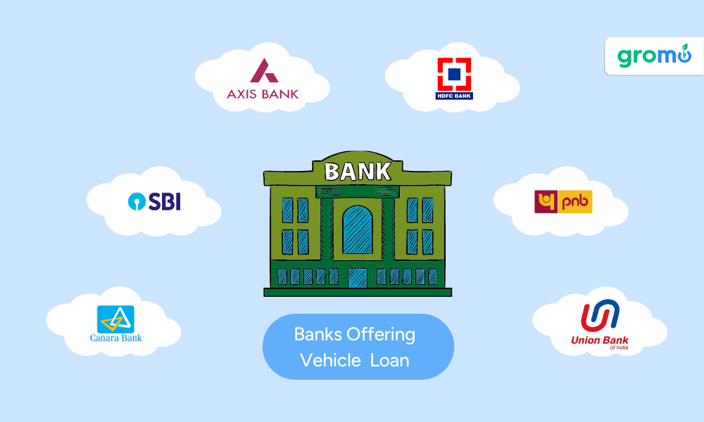 Top 6 banks offering Vehicle Loan - Vehicle Loan - GroMo