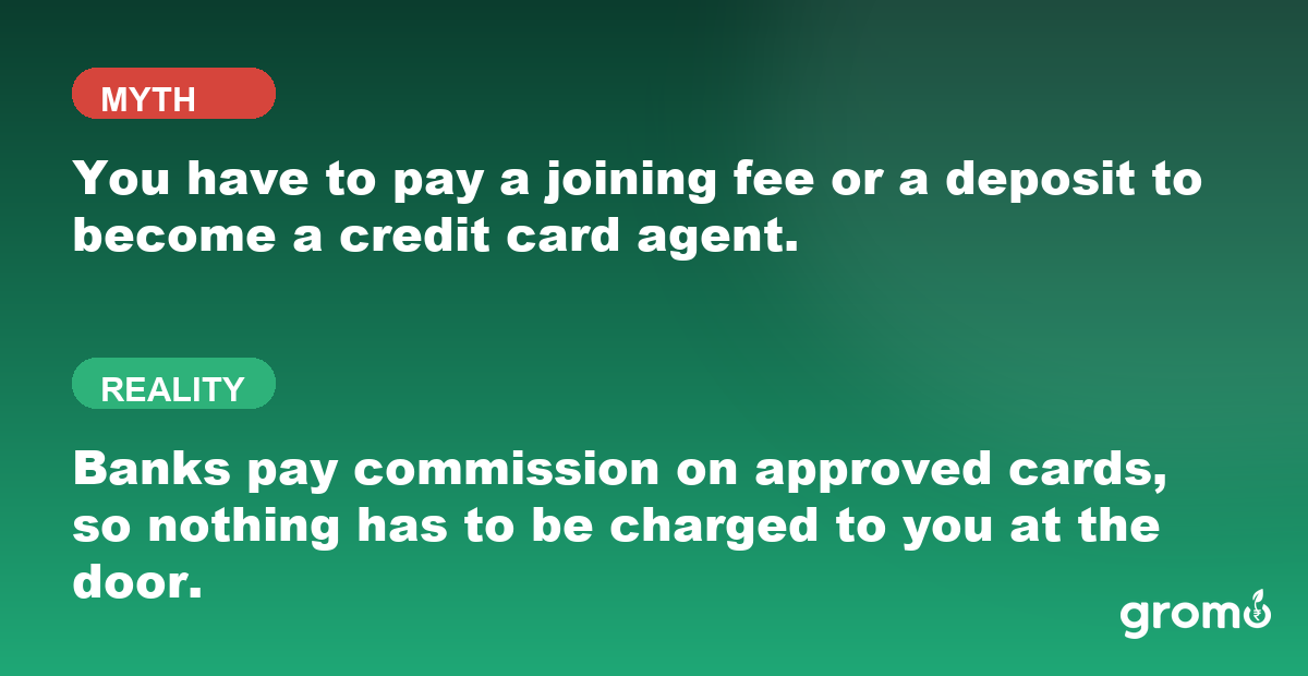 Myth versus fact card explaining that becoming a credit card agent costs nothing to start because banks pay commission on approved applications