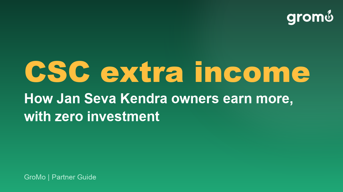 CSC Extra Income: How Jan Seva Kendra Owners Earn With GroMo