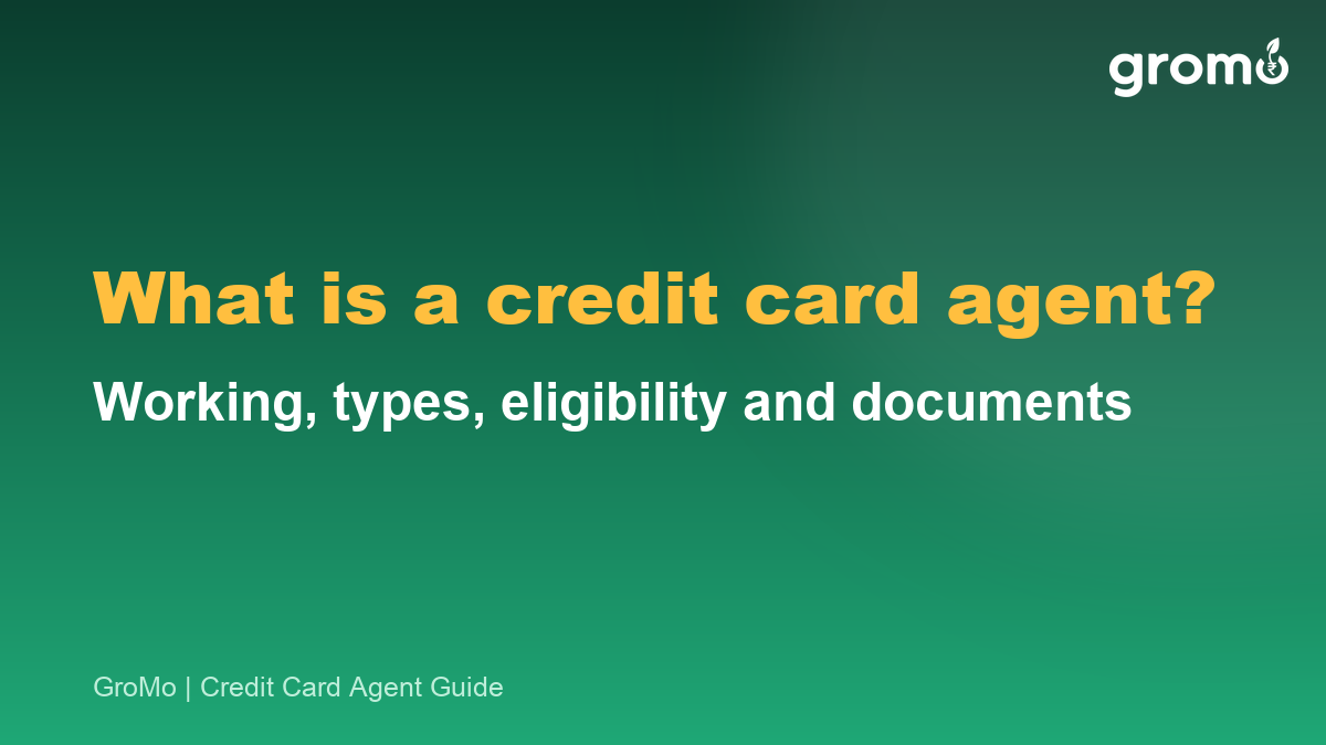 What Is a Credit Card Agent? Types, Eligibility & Documents