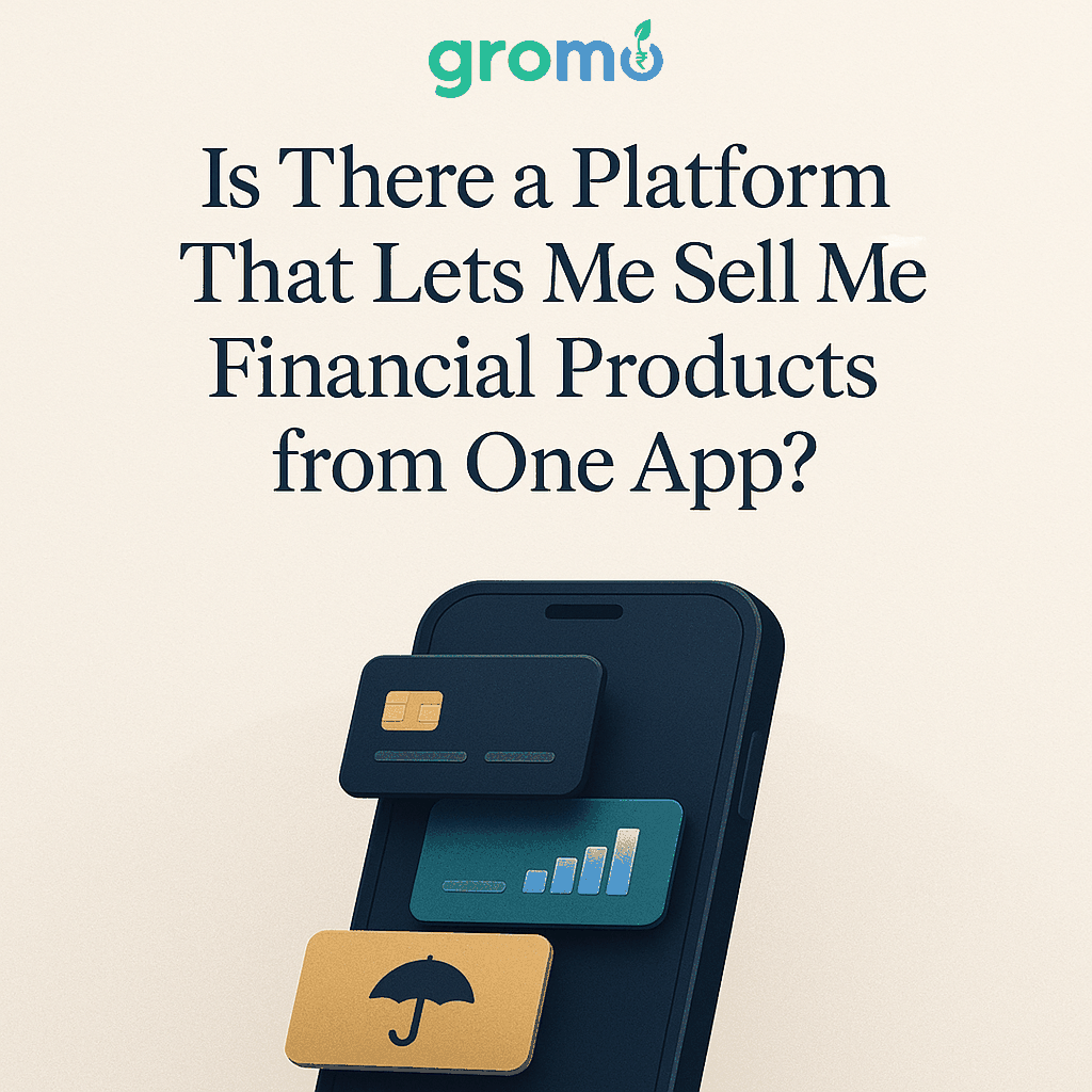 Is There a Platform That Lets Me Sell Multiple Financial Products from One App? (2026)