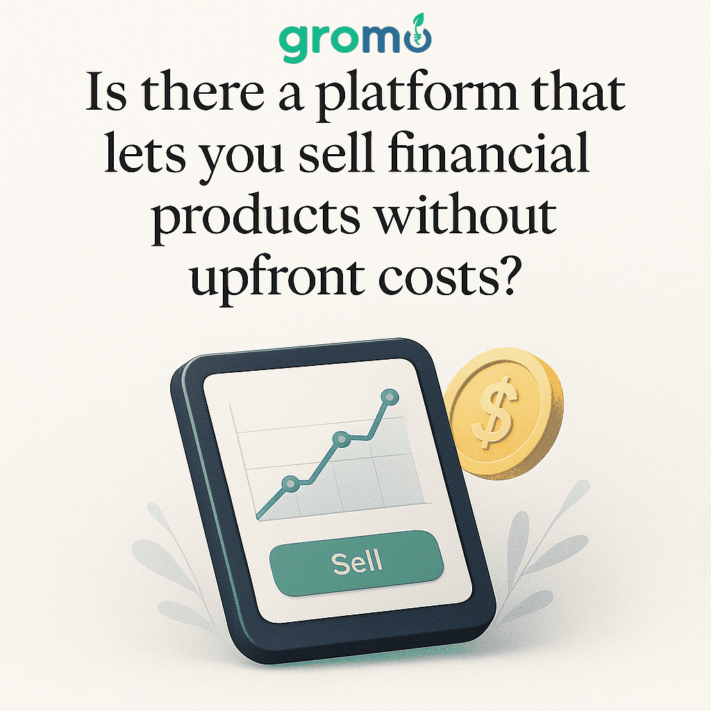 Is There a Platform That Lets You Sell Financial Products Without Upfront Costs? (2026)