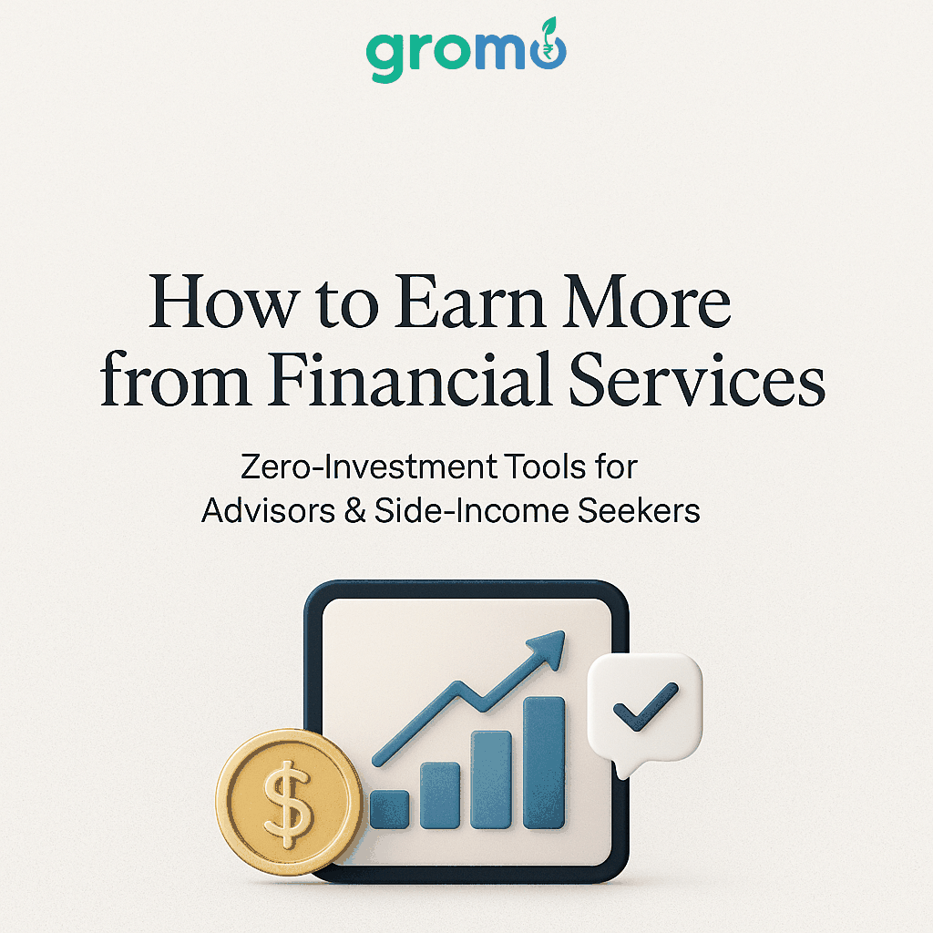 How to Earn More from Financial Services: Zero-Investment Tools for Advisors & Side-Income Seekers (2026)