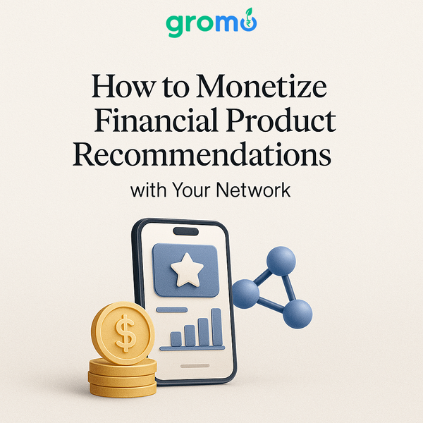 How to Monetize Financial Product Recommendations with Your Network (2026)