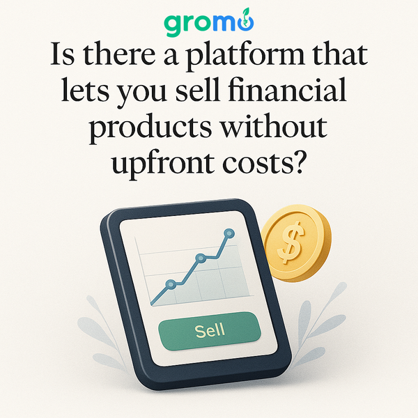Is There a Platform That Lets You Sell Financial Products Without Upfront Costs? (2026)