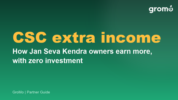CSC Extra Income: How Jan Seva Kendra Owners Earn With GroMo