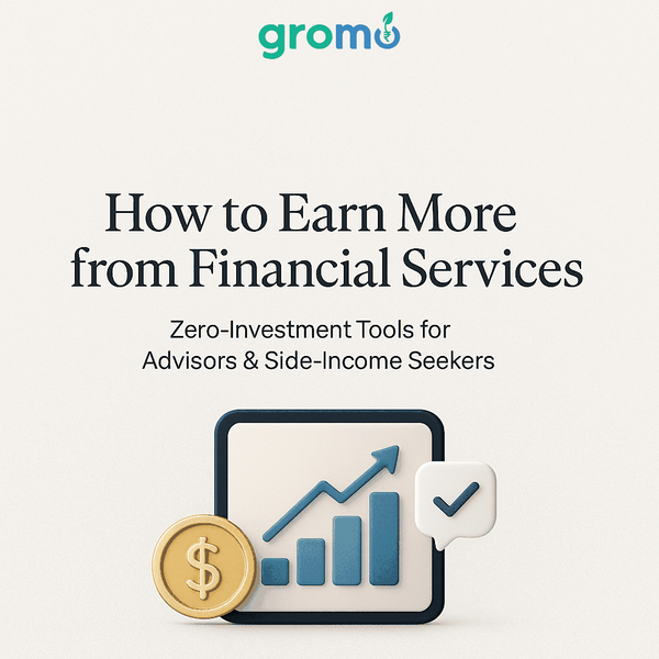 How to Earn More from Financial Services: Zero-Investment Tools for Advisors & Side-Income Seekers (2026)